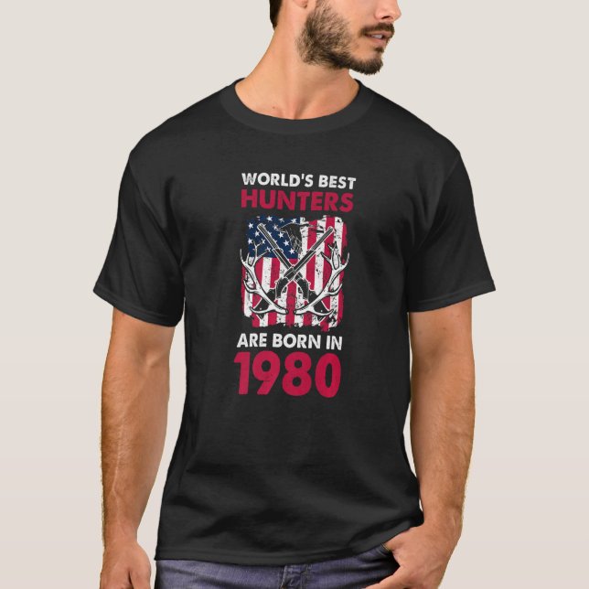 Best Hunters Born In 1980 Deer Hunting American Fl T-Shirt (Front)