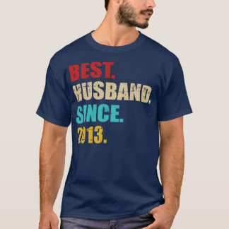 Best hus since 2013 for 10th wedding anniversary T-Shirt