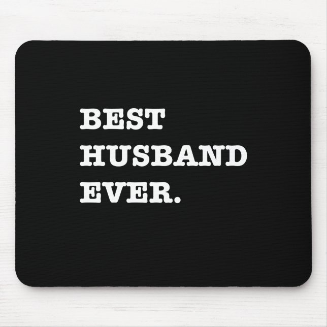 Best Husband Ever Gift For Anniversary Valentine's Mouse Mat (Front)