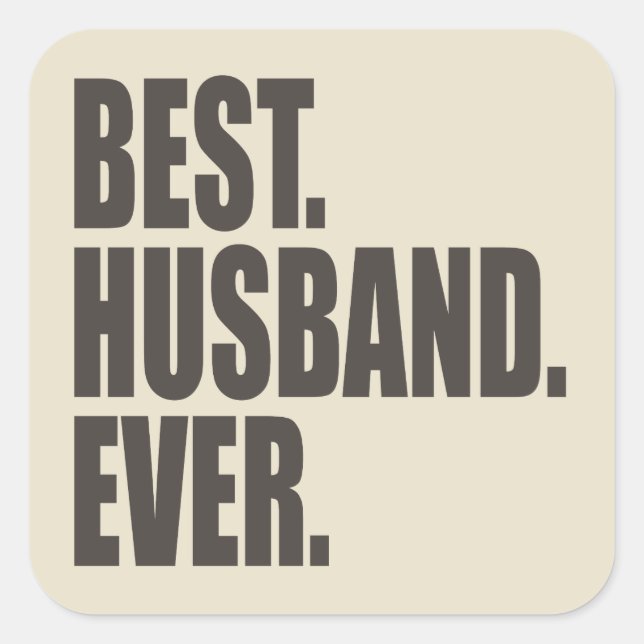 Best. Husband. Ever. Square Sticker (Front)