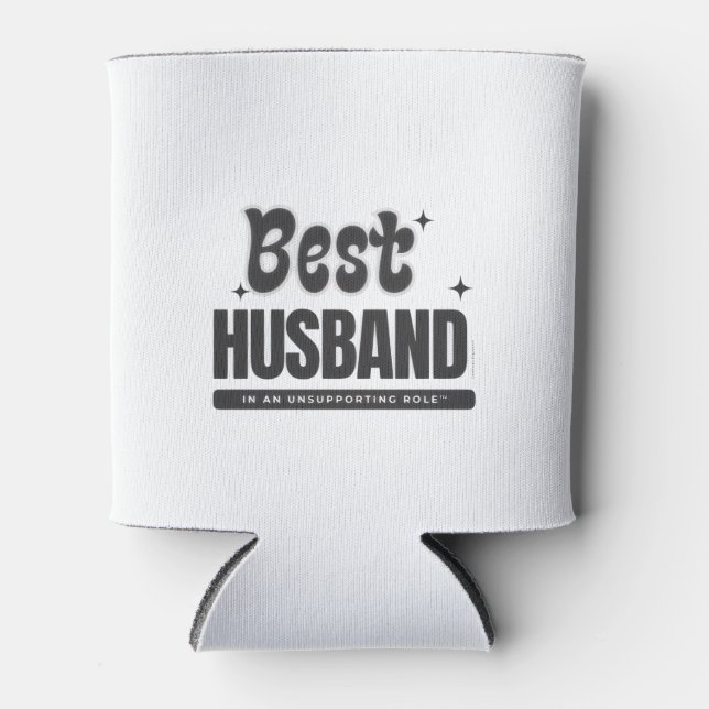 BEST HUSBAND in an Unsupporting Role- Can Cooler (Front)
