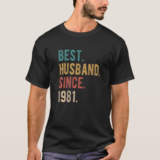 Best Husband Since 1981  41st Wedding Aniversary F T-Shirt (Front)