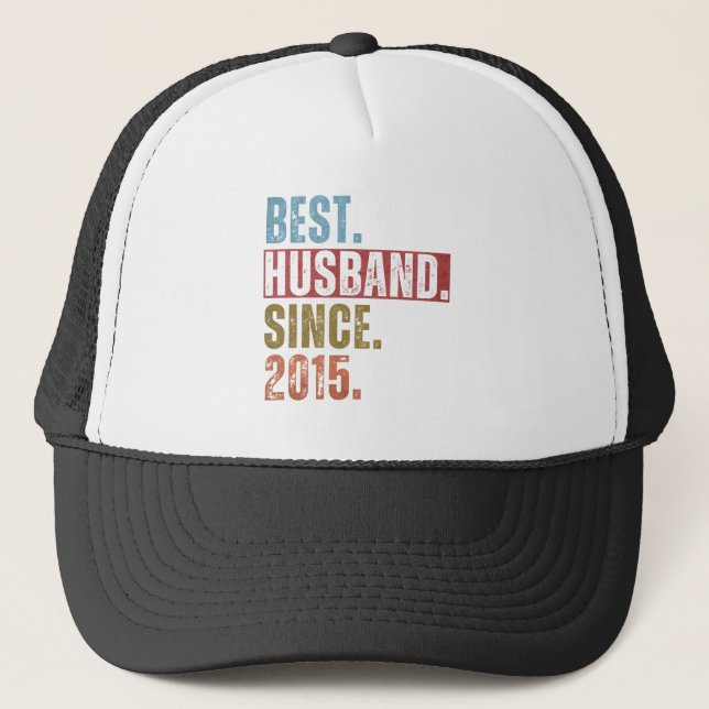 BEST HUSBAND SINCE 2015 TRUCKER HAT (Front)