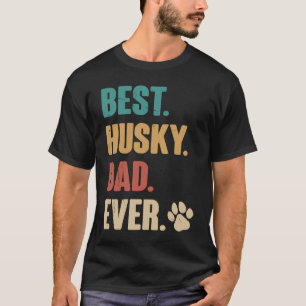 Best Husky Dad Ever Siberian Husky Dog T-Shirt