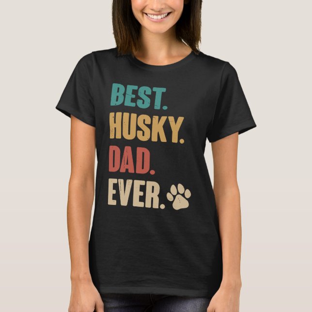 Best Husky Dad Ever   Siberian Husky Dog T-Shirt (Front)