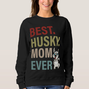Best Husky Mum Ever Siberian Husky Dog Mother Da Sweatshirt