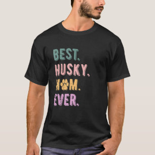 Best Husky Mum Ever Womens Siberian Husky Dog Mum T-Shirt