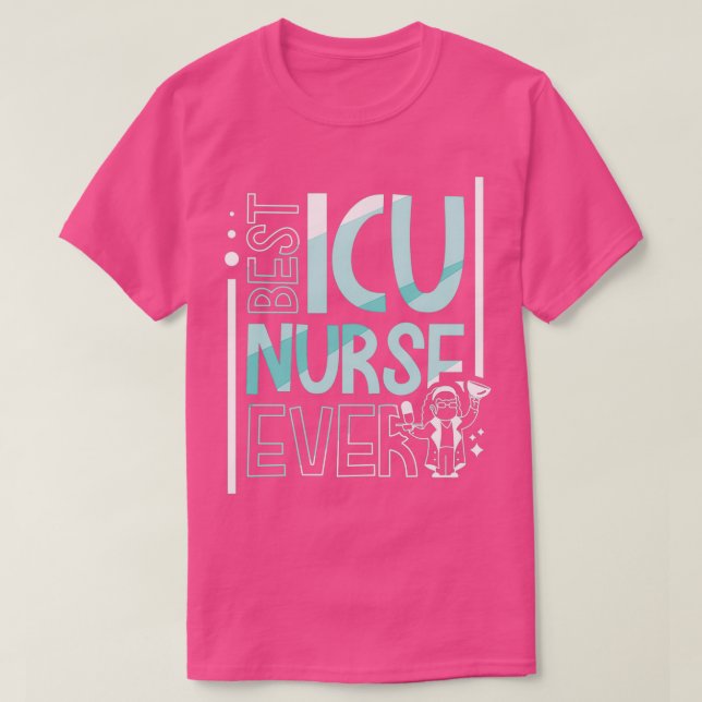 Best Icu Nurse Ever ICE Hospital Nursing T-Shirt (Design Front)