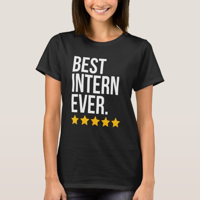 Best Intern Ever interne Funny internship T-Shirt (Front)