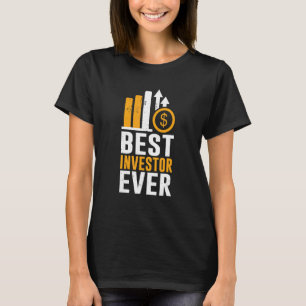 Best Investor Ever Stocks Shareholder Investing In T-Shirt