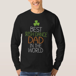 Best irish Dance Dad in the World Irish Dancer Fat T-Shirt