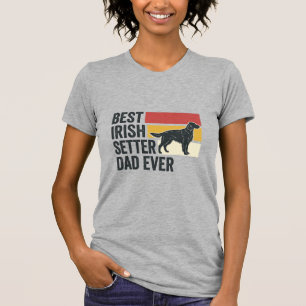 Best Irish Setter Dad Ever Vintage Dog Lover Desig T-Shirt