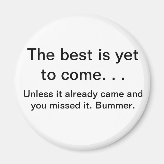 Best is yet to come magnet (Front)