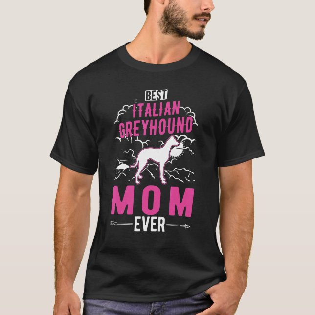 Best Italian Greyhound Mum Ever T-Shirt (Front)