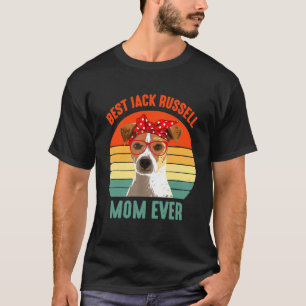 Best Jack Russell Terier Mum Ever. T-Shirt