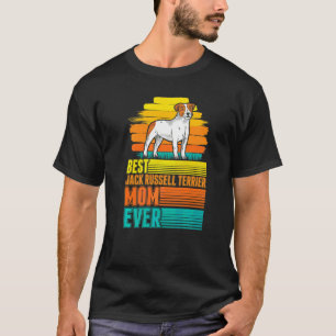 Best Jack Russell Terrier Mum Ever Jack Russell Te T-Shirt