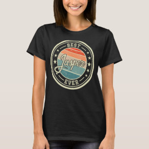 Best Jasper Ever Funny Saying First Name Jasper T-Shirt