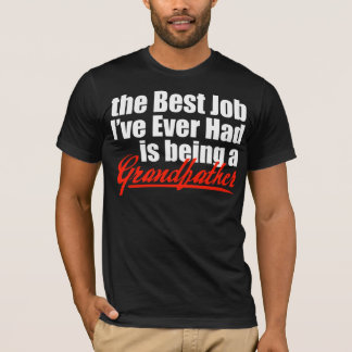 Best Job is Being a Grandfather T-Shirt