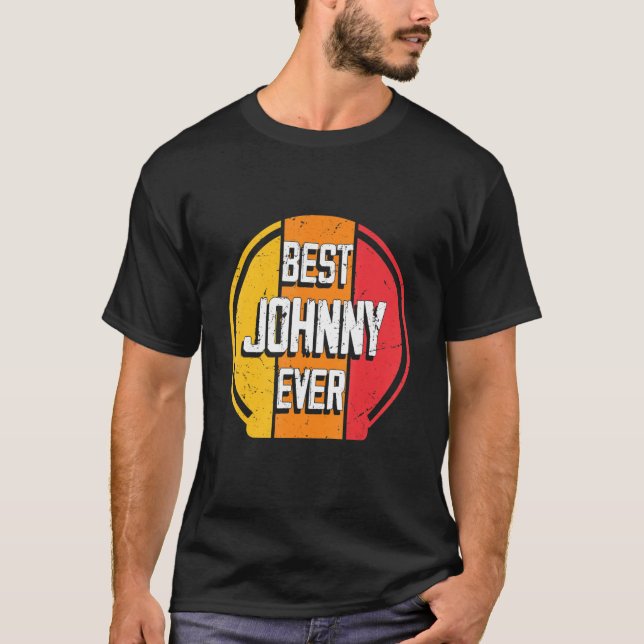 Best Johnny Ever Funny Johnny Name T-Shirt (Front)