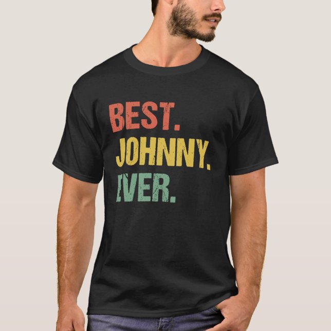Best Johnny Ever Retro  Name Humour Nickname T-Shirt (Front)