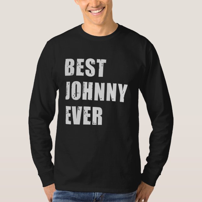 Best Johnny Ever  Team Johnny   Idea T-Shirt (Front)