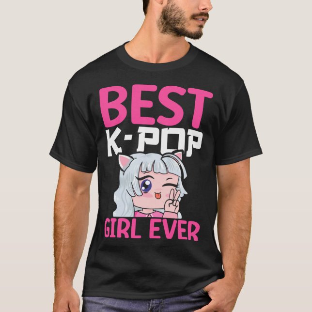 Best K Pop Girl Ever I K Pop T-Shirt (Front)