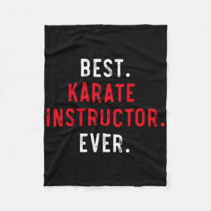 Best Karate Instructor Ever - Inspirational Karate Fleece Blanket