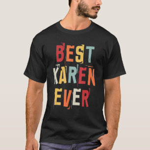 Best Karen Ever Popular Retro Birth Names Karen Co T-Shirt