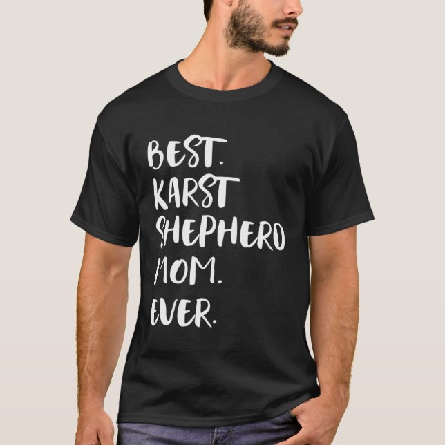 Best Karst Shepherd Mum Ever Kraski Ovcar T-Shirt (Front)