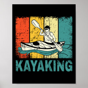 Best Kayaking Art For Men Women Kayaking Fishing K Poster