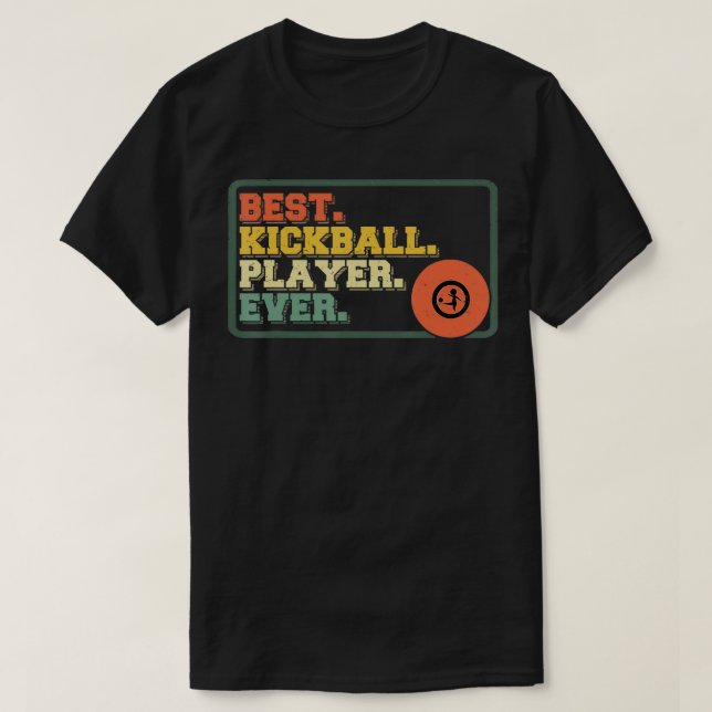 Best Kickball Player Ever Team Sport Game Play Tou T-Shirt (Design Front)