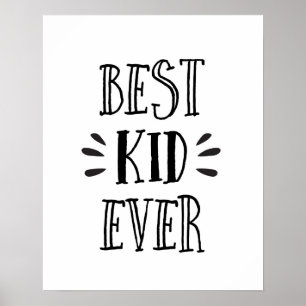 Best Kid Ever black and white kids print poster