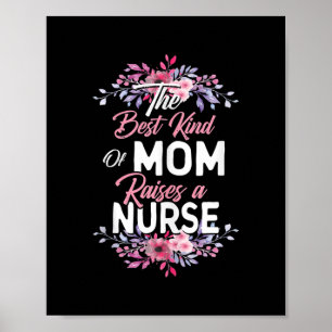 Best Kind Of Mom Raises A Nurse Mothers Day  Poster