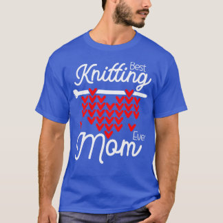 Best Knitting Mom Ever 260  T-Shirt