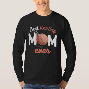 Best Knitting Mom Ever Crocheting Yarn Mother s Da T-Shirt