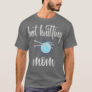 Best knitting mum 6 T-Shirt
