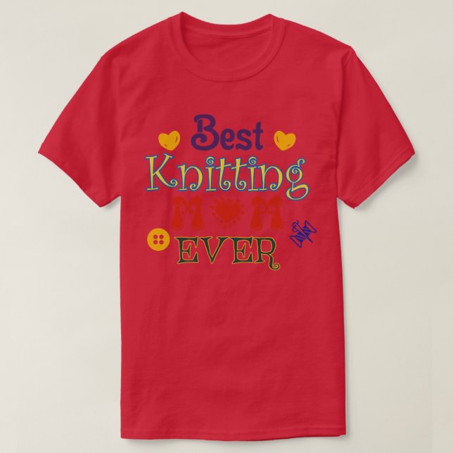 Best Knitting Mum Ever121  T-Shirt (Design Front)