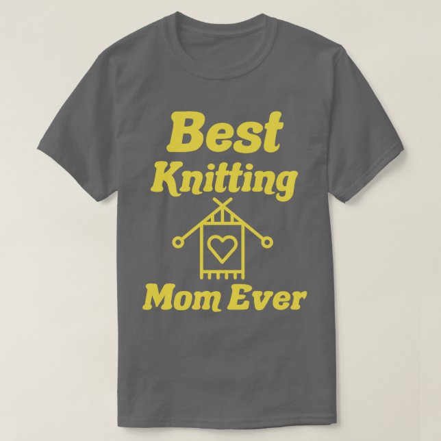 best knitting mum ever21  T-Shirt (Design Front)