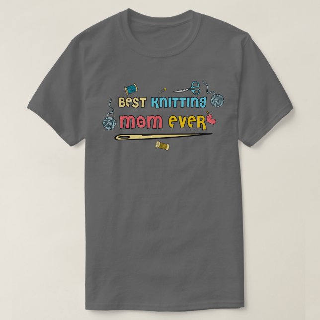 Best Knitting Mum Ever29  T-Shirt (Design Front)