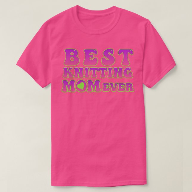 Best Knitting Mum Ever42  T-Shirt (Design Front)