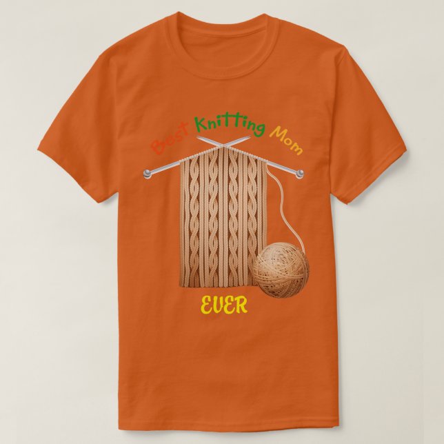 Best Knitting Mum Ever78  T-Shirt (Design Front)