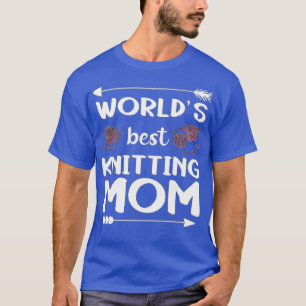 Best Knitting Mum Ever8 T-Shirt
