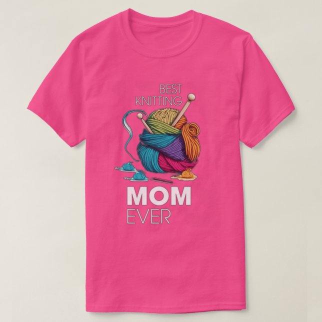 Best Knitting Mum Ever96  T-Shirt (Design Front)