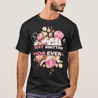 Best Knitting Mum Ever 298 T-Shirt
