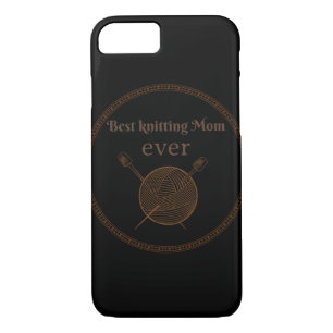 Best Knitting Mum Ever  30 iPhone 8/7 Case