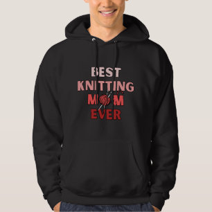Best Knitting Mum Ever  31 Hoodie
