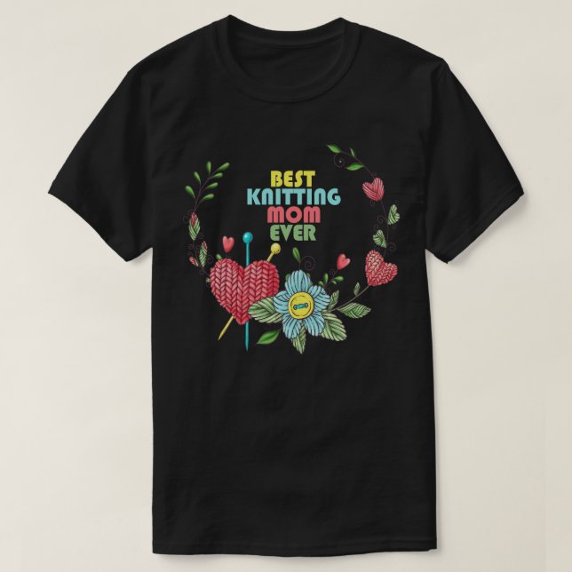 Best Knitting Mum Ever 379  T-Shirt (Design Front)