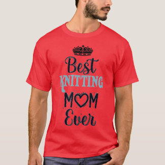 Best Knitting Mum Ever 381 T-Shirt