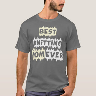 Best Knitting Mum Ever 455 T-Shirt