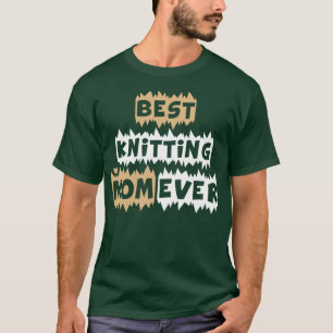 Best Knitting Mum Ever 456 T-Shirt